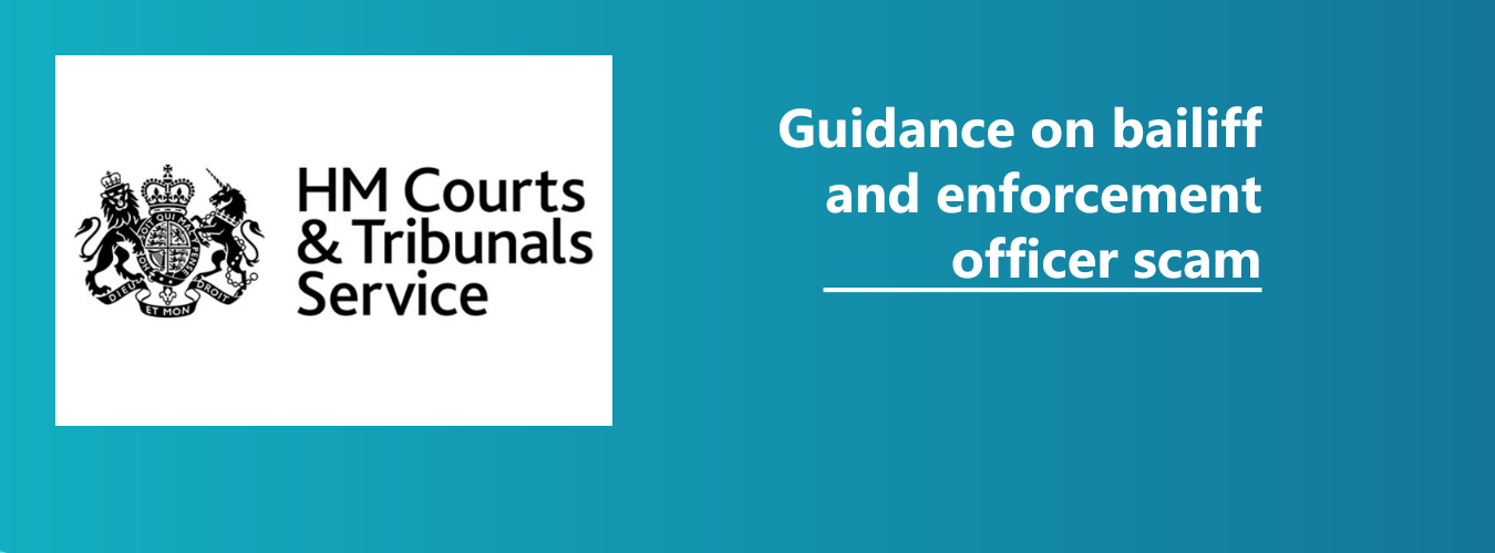 HM Courts guidance on bailiff and enforcement officer scam